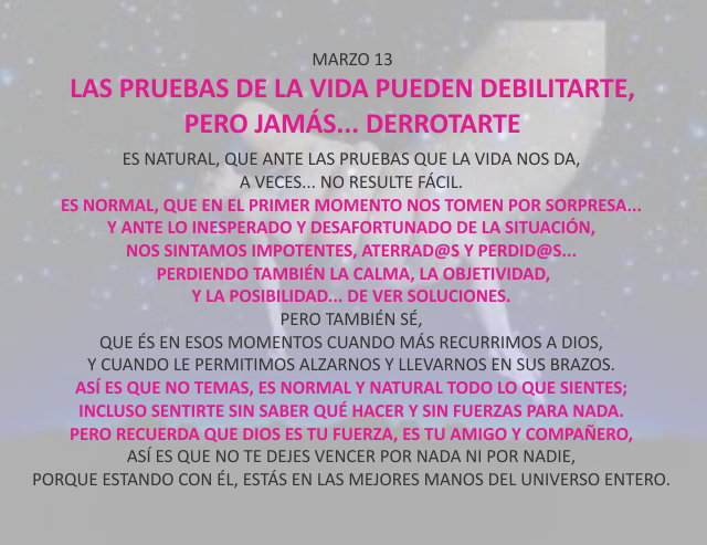 Las prubas de la vida pueden debilitarte, pero jamás... derrotarte